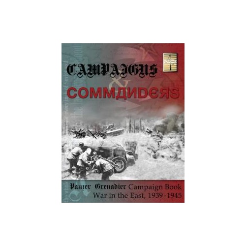 Panzer Grenadier: Campaign Book - Campaigns & Commanders War in the East 1939-45