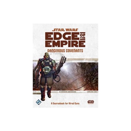 Star Wars RPG: Edge of the Empire - Dangerous Covenants Sourcebook