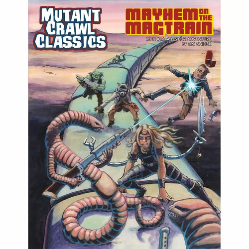 Mutant Crawl Classics: RPG #14 - Mayhem on the Magtrain