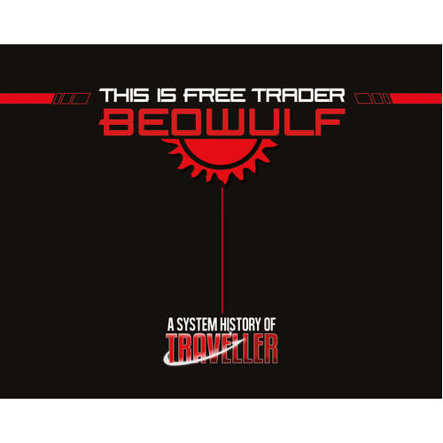 Traveller RPG: This is Free Trader Beowulf - A system history of Traveller